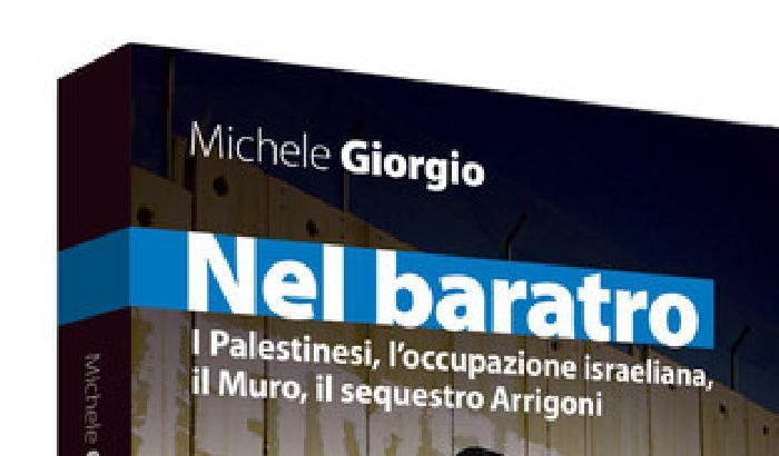 Michele Giorgio racconta Palestinesi e occupazione
