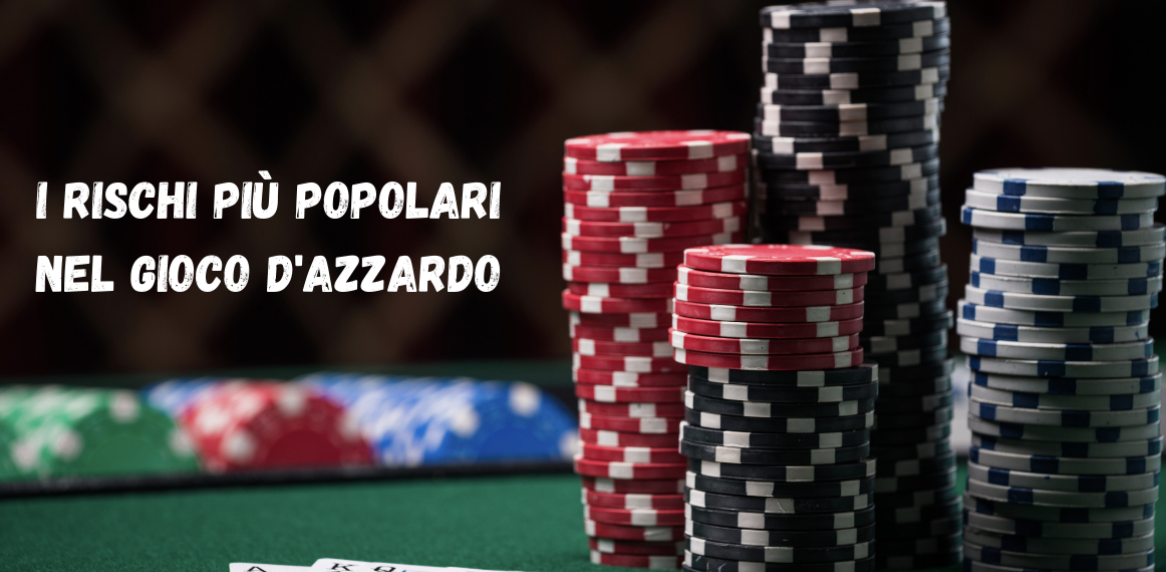 I Rischi più Popolari nel Gioco d'Azzardo