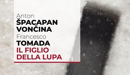 Il figlio della Lupa: romanzo a due voci sull'occupazione fascista in una cittadina slovena