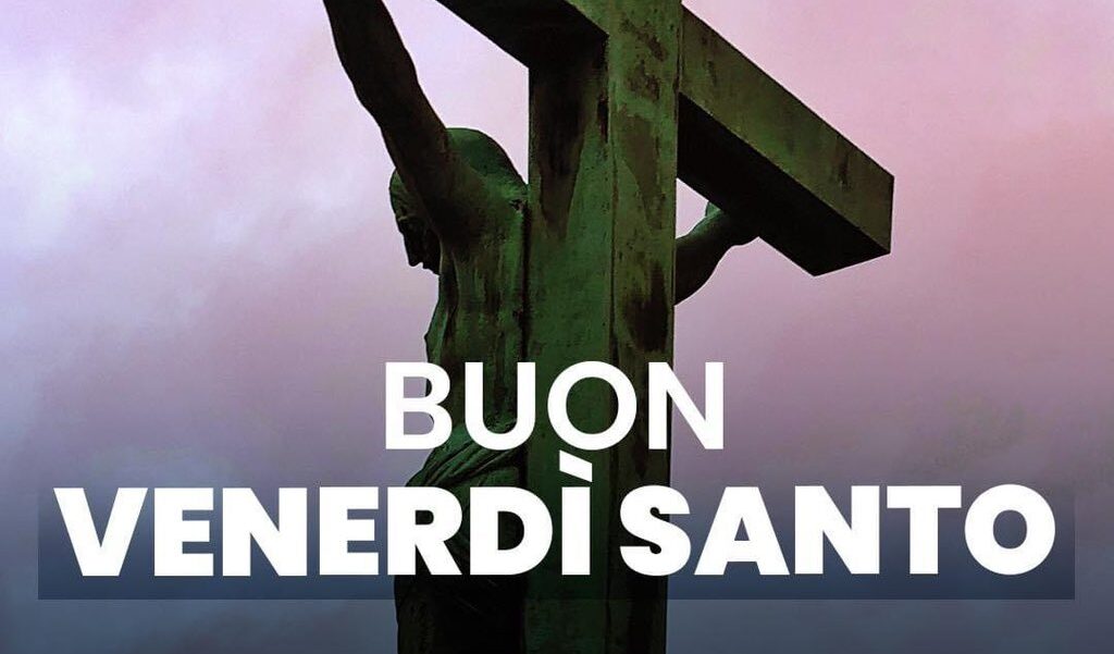 Fratelli d'Italia augura 'buon  Venerdì Santo': può essere buona la crocifissione di Cristo?