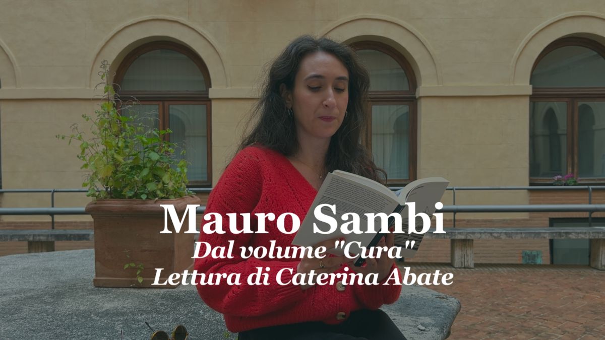 Il mese della poesia: di Mauro Sambi dal volume “Cura”
